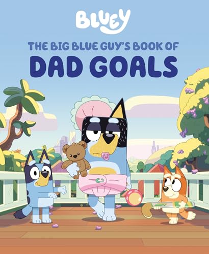 The Big Blue Guy's Book of Dad Goals (Bluey)