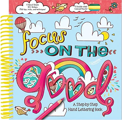 Focus on the Good: A Step-by-Step Hand Lettering Book