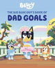 The Big Blue Guy's Book of Dad Goals (Bluey)
