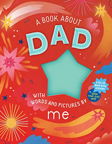 A Book About Dad With Words and Pictures by Me