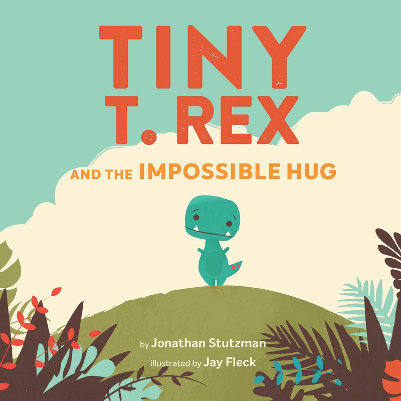 Tiny T.Rex and the Impossible Hug