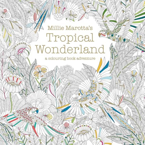 Millie Marotta's Tropical Wonderland - Coloring Book