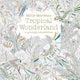 Millie Marotta's Tropical Wonderland - Coloring Book