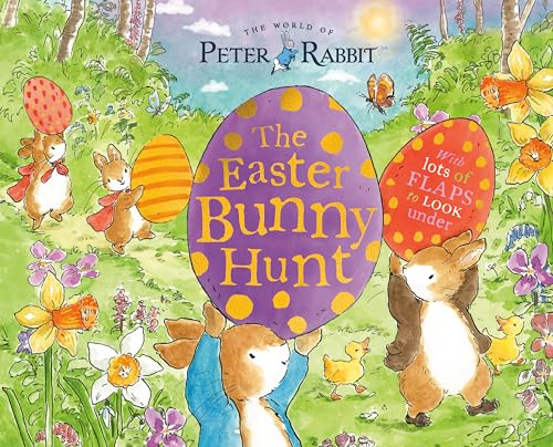 The World of Peter Rabbit: The Easter Bunny Hunt With Lots of Flaps to Look Under